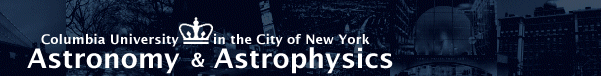 Columbia University Astronomy and 
Astrophysics